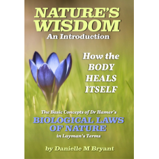 NATURE'S WISDOM - How the BODY HEALS ITSELF - AN INTRODUCTION