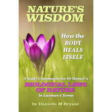 NATURE'S WISDOM - How the BODY HEALS ITSELF